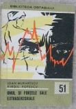 OMUL SI FORTELE SALE EXTRASENZORIALE. PSIHOTRONICA - O NOUA STIINTA-IOAN MURARESCU, VIRGIL POPESCU-258760