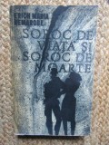 ERICH MARIA REMARQUE - SOROC DE VIATA SI SOROC DE MOARTE