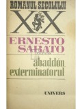 Ernesto Sabato - Abaddon, exterminatorul (Editia: 1986)