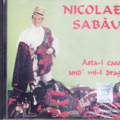 CD Populara: Nicolae Sabău – Asta-i casa und' mi-i drag ( Electrecord; SIGILAT )