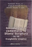 Introducere si comentariu la Sfanta Scriptura. Volumul VIII | Raymond E. Brown, Joseph A. Fitzmyer, Roland E. Murphy