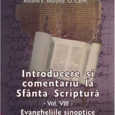 Introducere si comentariu la Sfanta Scriptura. Volumul VIII | Raymond E. Brown, Joseph A. Fitzmyer, Roland E. Murphy