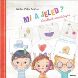 Mi a jeled? - &Oacute;vod&aacute;sok versesk&ouml;nyve - M&uuml;ller P&eacute;ter Szi&aacute;mi