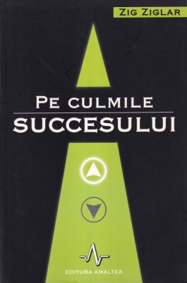 Zig Ziglar - Pe culmile succesului foto