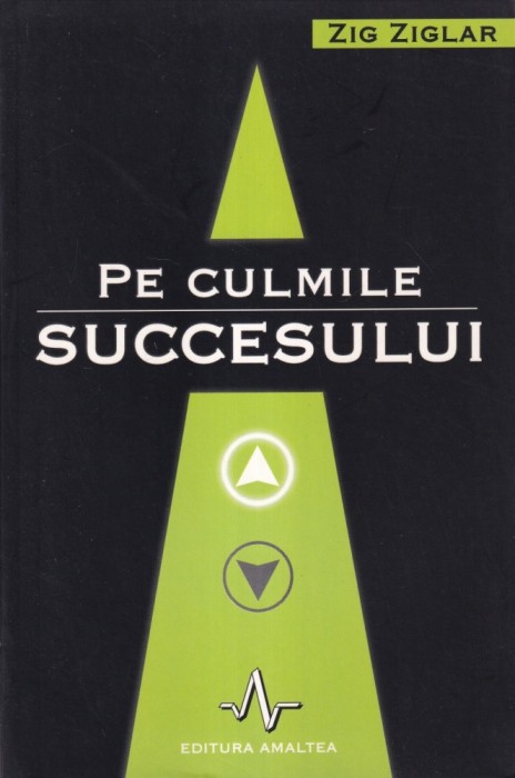 Zig Ziglar - Pe culmile succesului