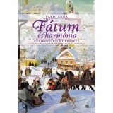 F&aacute;tum &eacute;s harm&oacute;nia - Csajkovszkij műv&eacute;szete - Pardi Anna