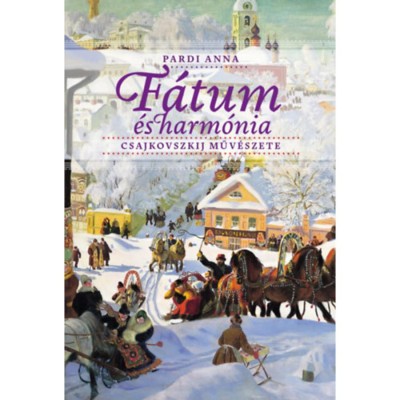 F&amp;aacute;tum &amp;eacute;s harm&amp;oacute;nia - Csajkovszkij műv&amp;eacute;szete - Pardi Anna foto