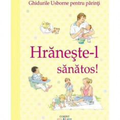 Hrănește-l sănătos! - Paperback brosat - Henny Fordham - Corint