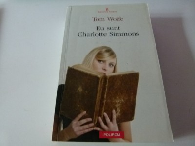 Eu sint Charlote Simmons- Tom Wolfe foto
