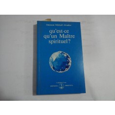 QU&#039; EST-CE QU&#039; UN MAITRE SPIRITUEL ? (SUBLINIERI CU CREIOMNUL) - OMRAAM MIKHAEL AIVANHOV