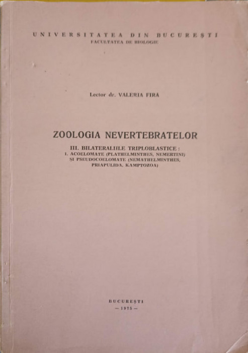 ZOOLOGIA NEVERTEBRATELOR VOL.3 BILATERALIILE TRIPLOBLASTICE-VALERIA FIRA