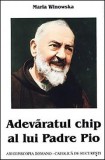 Maria Winowska - Adevăratul chip al lui Padre Pio