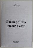 BAZELE STIINTEI MATERIALELOR de ANGEL ALOMAN , 2003