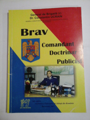 BRAV COMANDANT DOCTRINAR SI PUBLICIST - CONSTANTIN UCRAIN - ( autograf si dedicatie ) foto