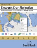 Introduction to Electronic Chart Navigation: With an Annotated ECDIS Chart No. 1