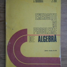 C. Nastasescu - Exercitii si probleme de algebra pentru clasele IX-XII (1981)