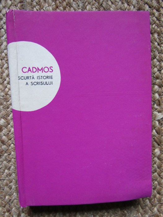 Serban Andronescu - Cadmos - Scurta Istorie a Scrisului