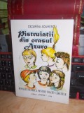 CEZARINA ADAMESCU - PISTRUIATII DIN ORASUL AZURO , ED. 1-A ,1999 ,CU AUTOGRAF *