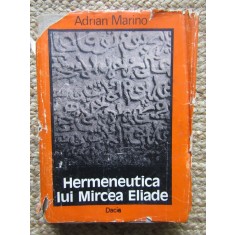 Adrian Marino - Hermeneutica lui Mircea Eliade
