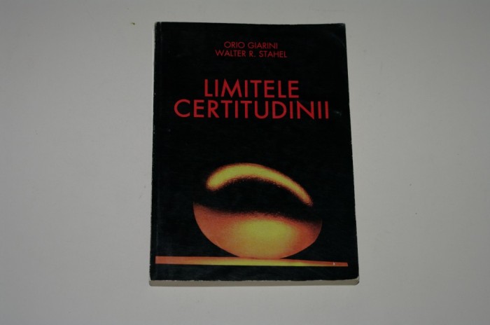 Limitele certitudinii - Orio Giarini - Walter R. Stahel