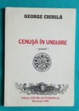 George Chirila &ndash; Cenusa in unduire ( cu dedicatie si autograf )
