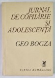 JURNAL DE COPILARIE SI ADOLESCENTA de GEO BOGZA , 1987 , DEDICATIE*