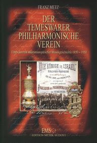 Der Temeswarer Philharmonische Verein. Eine Chronik s&amp;uuml;dosteurop&amp;auml;ischer Musikgeschichte 1850-1950 foto
