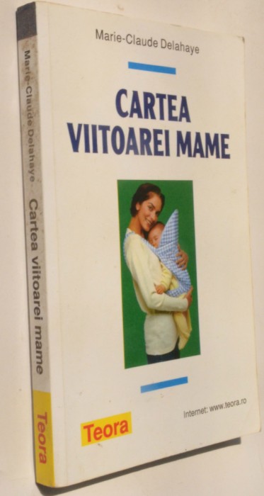 Cartea Viitoarei Mame - Marie Claude Delahaye