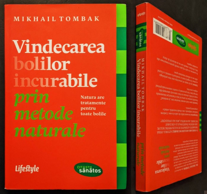 VINDECAREA BOLILOR INCURABILE prin METODE NATURALE Mikhail Tombak 240 pag