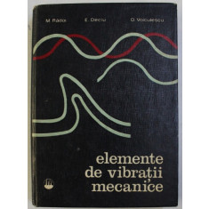 ELEMENTE DE VIBRATII MECANICE de M. RADOI , E. DECIU , D. VOICULESCU , 1973