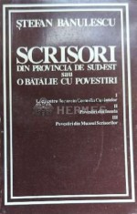 Scrisori din provincia de sud-est sau o batalie cu povestiri - 1994 - Stefan Banulescu ($D34)
