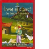 Sans famille (Invat sa citesc in limba franceza, nivelul 1) - Hector Malot