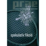 Prae irodalmi &eacute;s kult&uacute;rtudom&aacute;nyos foly&oacute;irat - 2020/4 - Spekulat&iacute;v fikci&oacute;
