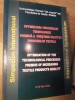 OPTIMIZAREA PROCESELOR TEHNOLOGICE - PREMISA A CRESTERII CALITATII PRODUSELOR TEXTILE-COLECTIV-232876