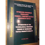 OPTIMIZAREA PROCESELOR TEHNOLOGICE - PREMISA A CRESTERII CALITATII PRODUSELOR TEXTILE-COLECTIV-232876