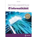 &Eacute;retts&eacute;gi mintat&eacute;telek informatik&aacute;b&oacute;l (60 k&ouml;z&eacute;p- &eacute;s emelt szintű t&eacute;tel) - A &uacute;j &eacute;retts&eacute;gi k&ouml;vetelm&eacute;nyrendszer alapj&aacute;n - Tam&aacute;s Ferenc