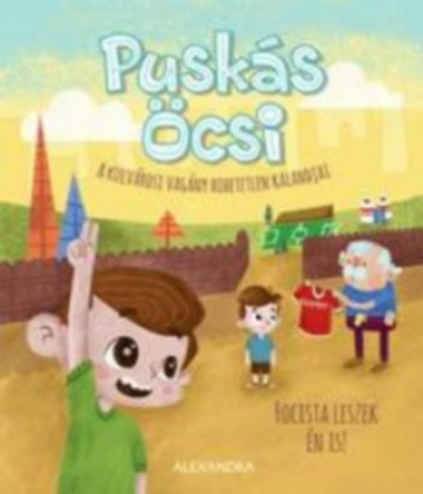 Pusk&aacute;s &Ouml;csi - A k&uuml;lv&aacute;rosi vag&aacute;ny hihetetlen kalandjai 2. - Focista leszek &eacute;n is! - Kem&eacute;ny Krist&oacute;f