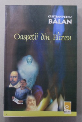 OASPETII DIN ELIZEU de CRISTIAN PETRU BALAN , 2004 foto