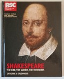 SHAKESPEARE , THE LIFE , THE WORKS , THE TREASURES by CATHERINE M.S. ALEXANDER , 2011