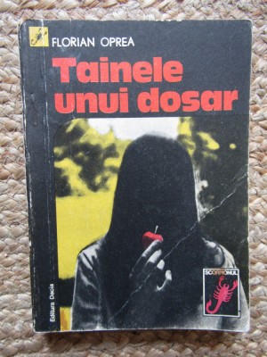 Tainele unui dosar - Florian Oprea foto