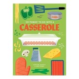 Cumpara ieftin 101 Things to Do With a Casserole, New Edition