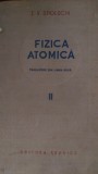 Fizica atomica vol II E.V.Spolschi 1953 traducere din rusa