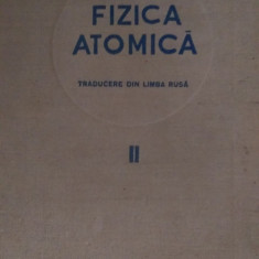 Fizica atomica vol II E.V.Spolschi 1953 traducere din rusa