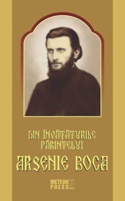 Din invataturile Parintelui Arsenie Boca foto