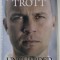 UNGUARDED , MY AUTOBIOGRAPHY by JONATHAN TROTT , 2016