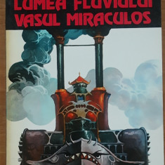 Lumea Fluviului Vasul Miraculos - Philip Jose Farmer (SF)