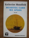 Katherine Mansfield - Moartea care ma apasa (jurnal)