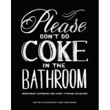 Please Don&#039;t Do Coke in the Bathroom