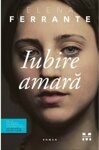 Iubire amara - de ELENA FERRANTE