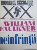 Ne&icirc;nf&acirc;ntii - William Faulkner, Univers, 1973, Roman Secolului XX, Beletristica